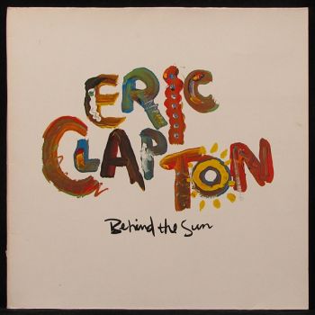 Eric Clapton - Behind The Sun (1985)