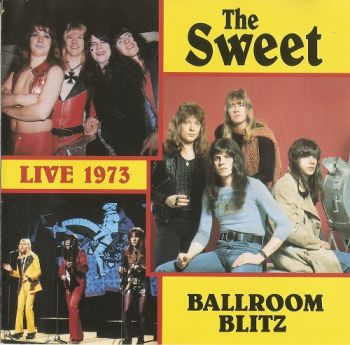 The Sweet - Ballroom Blitz. Live '73 (1993)