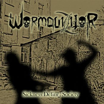 Wormquizitor - Sicknes Define: Society (2022)