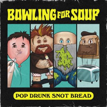 Bowling for Soup - Pop Drunk Snot Bread (2022)