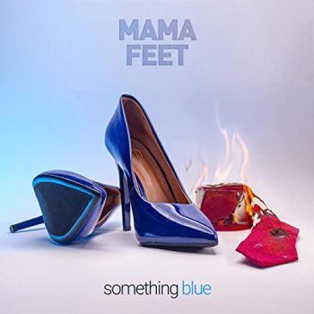 Mama Feet - Something Blue (2022)