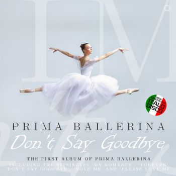 Prima Ballerina - Don't Say Goodbye (2022)