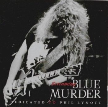 Blue Murder - Screaming Blue Murder - Dedicated To Phill Lynott (Live) (1994)