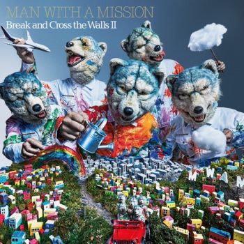 MAN WITH A MISSION - Break and Cross the Walls II (2022)