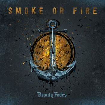 Smoke or Fire - Beauty Fades (2022)