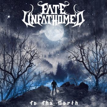 Fate Unfathomed - To the North (2022)