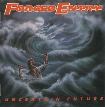 Forced Entry - Uncertain Future (1989)