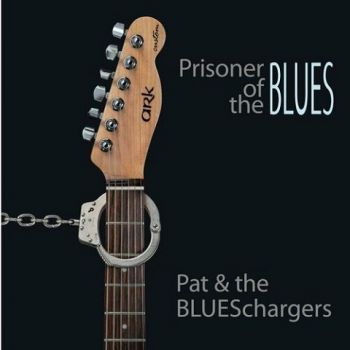 Pat & The Blueschargers - Prisoner Of The Blues (2022)
