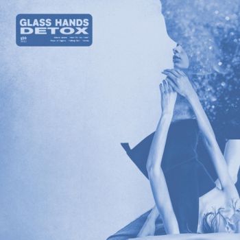 Glass Hands - Detox (EP) (2022)