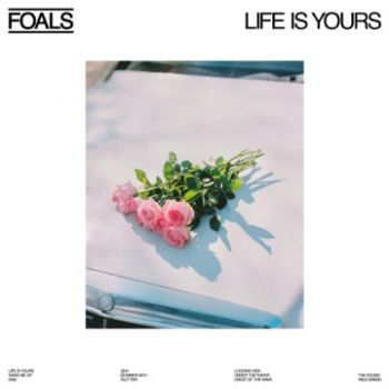 Foals - Life Is Yours (2022)