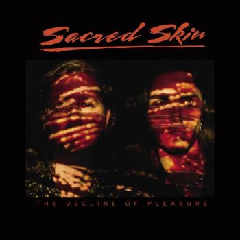 Sacred Skin - The Decline Of Pleasure (2022)