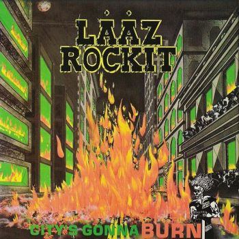 Laaz Rockit - City's Gonna Burn (1984)