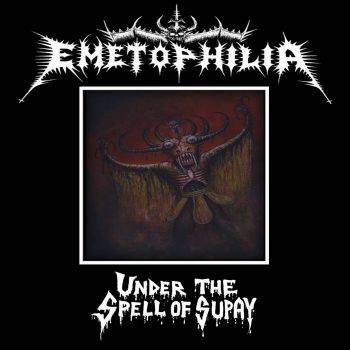 Emetophilia - Under the Spell of Supay (2022)