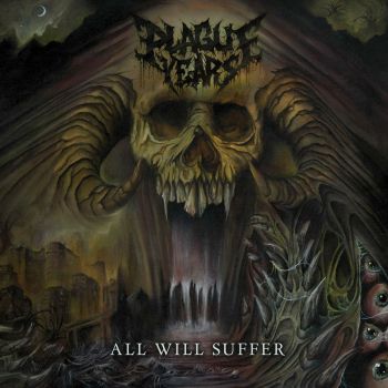 Plague Years - All Will Suffer (2022)