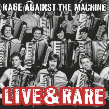 Rage Against the Machine - Live & Rare (2022)