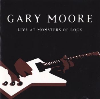 Gary Moore - Live At Monsters Of Rock (2003)