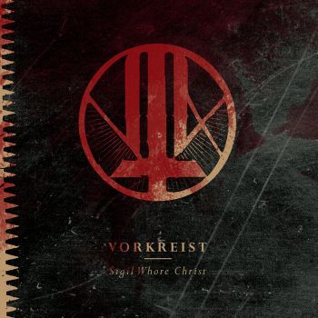 Vorkreist - Sigil Whore Christ (2012)