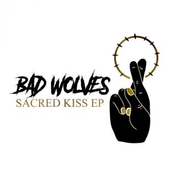 Bad Wolves - Sacres Kiss (EP) (2022)