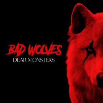 Bad Wolves - Dear Monsters (Deluxe Edition) (2021)