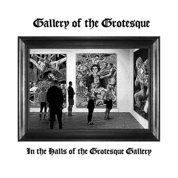 Gallery of the Grotesque - In the Halls of the Grotesque Gallery (2022)