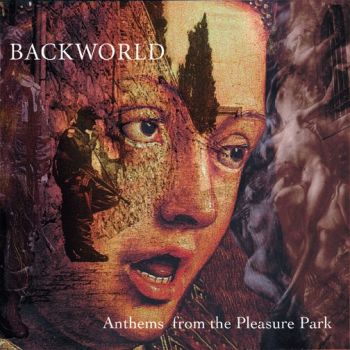 Backworld - Anthems From The Pleasure Park (1999)