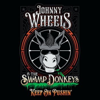 Johnny Wheels & The Swamp Donkeys - Keep On Pushin' (2022)