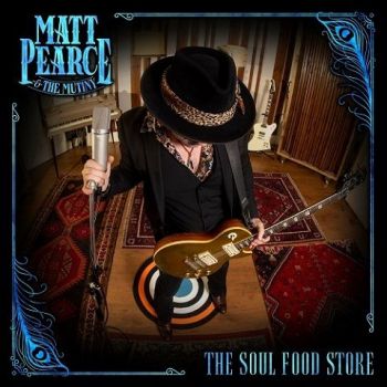 Matt Pearce & The Mutiny - The Soul Food Store (2022)