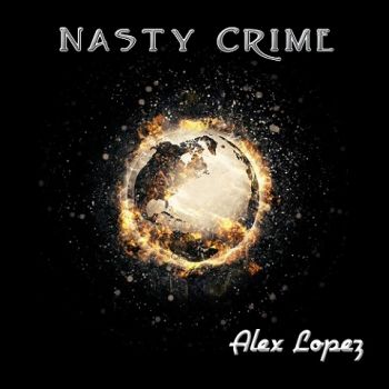 Alex Lopez - Nasty Crime (2022)