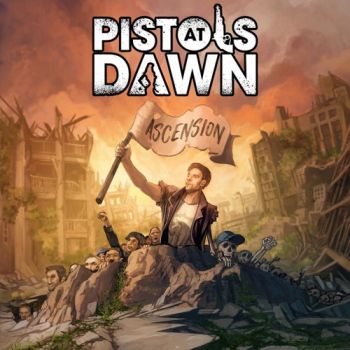 Pistols At Dawn - Ascension (2022)