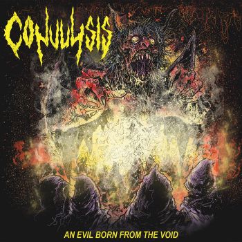 Convulsis - An Evil Born From the Void (2022)