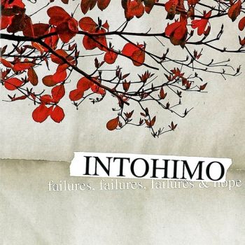 Intohimo - Failures, failures, failures & hope (2007)
