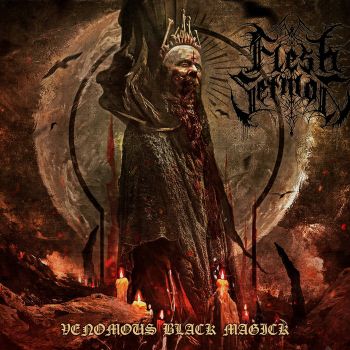 Flesh Sermon - Venomous Black Magick (2022)