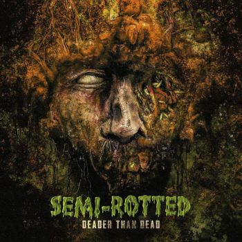 Semi-Rotted - Deader Than Dead (2022)