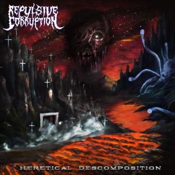 Repulsive Corruption - Heretical Descomposition (2022)