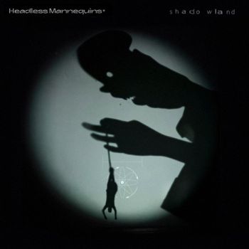 Headless Mannequins - Shadowland (2022)