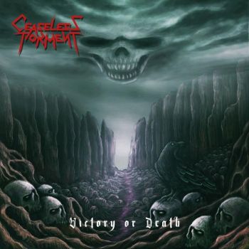 Ceaseless Torment - Victory Or Death (2022)