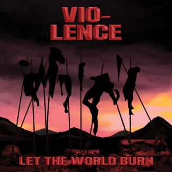 Vio-Lence - Let The World Burn (EP) (2022)