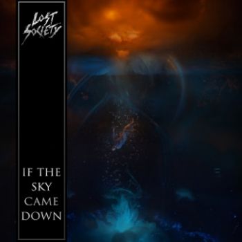 Lost Society - If The Sky Came Down (2022)