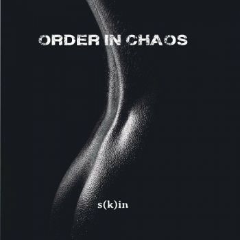 Order In Chaos - S(K)In (2022)
