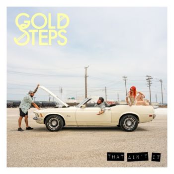 Gold Steps - That Ain't It (2022)
