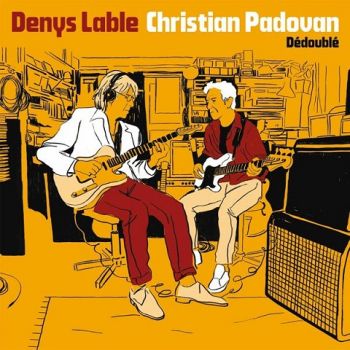 Denys Lable & Christian Padovan - Dedouble (2022)