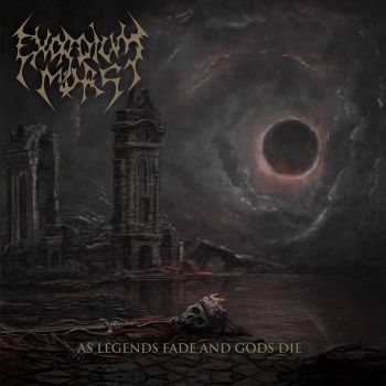 Exordium Mors - As Legends Fade and Gods Die (2022)