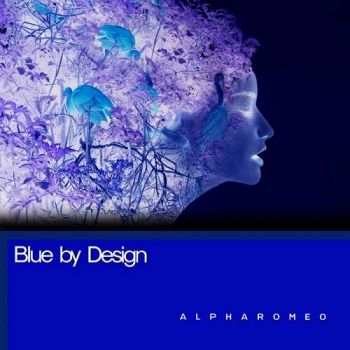 Alpha Romeo - Blue By Design (2022)