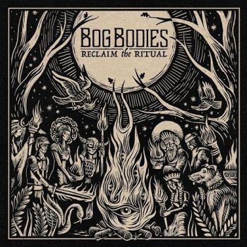 Bog Bodies - Reclaim The Ritual (2022)