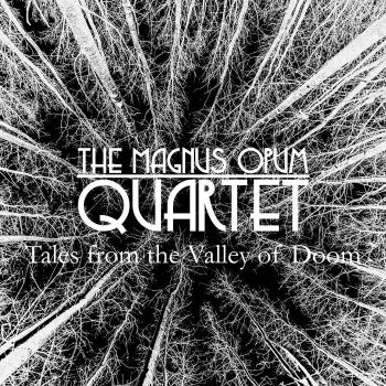 The Magnus Opum Quartet - Tales from the Valley of Doom (2022)