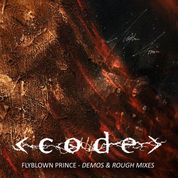 Code - Flyblown Prince - Demos and Rough Mixes (2022)