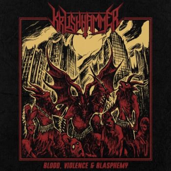 Krushhammer - Blood, Violence & Blasphemy (2022)