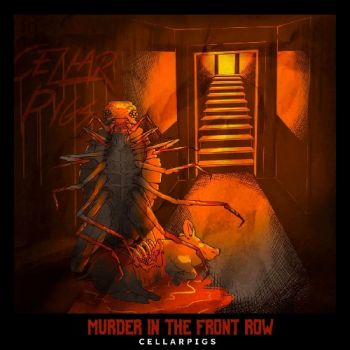 Cellarpigs - Murder In The Front Row (EP) (2022)