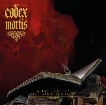 Codex Mortis - What Befalls Of Tainted Souls (2021)