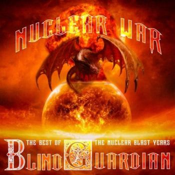Blind Guardian - Nuclear War: The Best of Blind Guardian - The Nuclear Blast Years (2014)